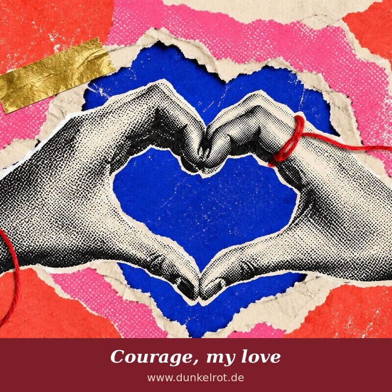 Mut ist ein Muskel „Collage: Zwei Hände formen vor zerrissenem rotem und rosa Papier ein Herz, um einen Finger ist ein roter Faden gebunden.“ Fotocredit: dunkelrot.de @Dalslandliebe